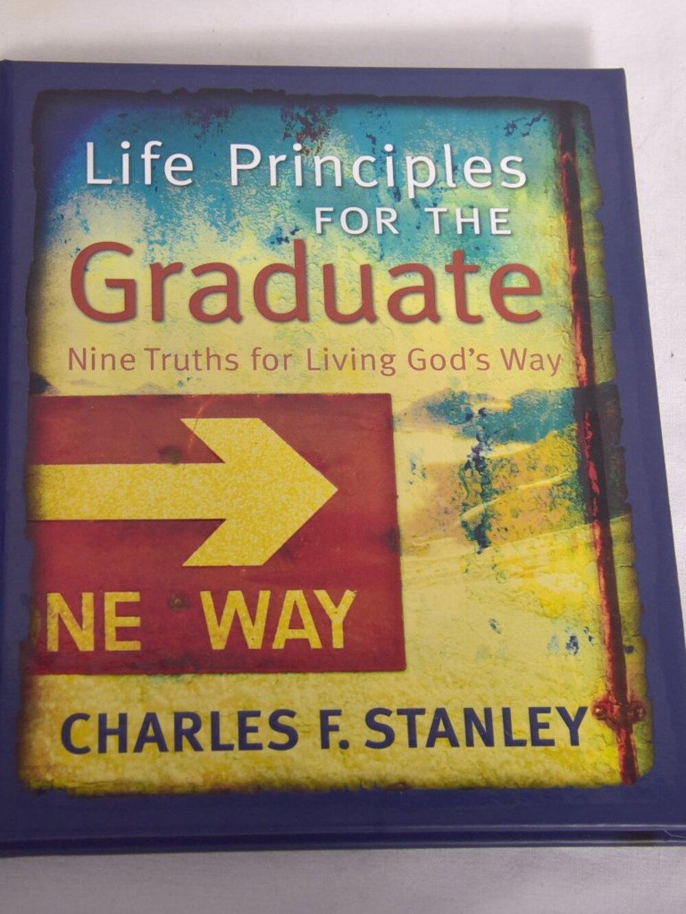 Life Principles for the Graduate: Nine Truths for Living God's Way